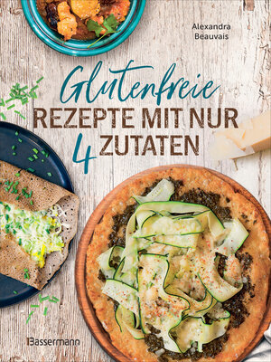 cover image of Glutenfreie Rezepte mit nur 4 Zutaten